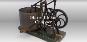 Artifact Highlight # 48: Starrett Food Chopper
